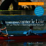 Laissez-vous conter le Loir de La Flèche à Bazouges